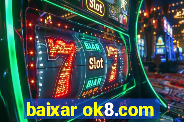 baixar ok8.com